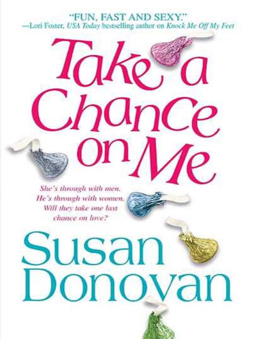 Title details for Take a Chance on Me by Susan Donovan - Wait list